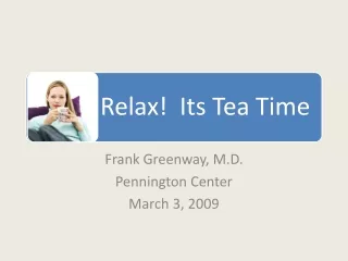 Frank Greenway, M.D. Pennington Center March 3, 2009