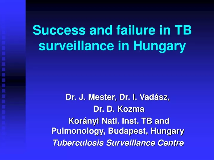 success and failure in tb surveillance in hungary