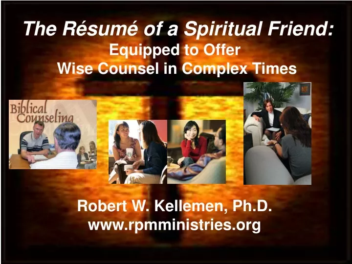the r sum of a spiritual friend equipped to offer