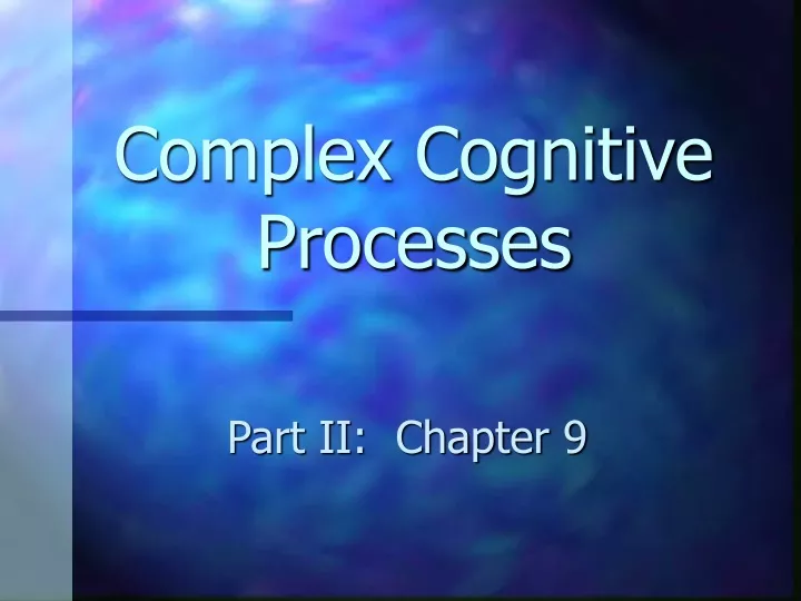 complex cognitive processes