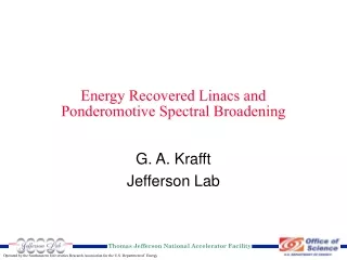 Energy Recovered Linacs and Ponderomotive Spectral Broadening