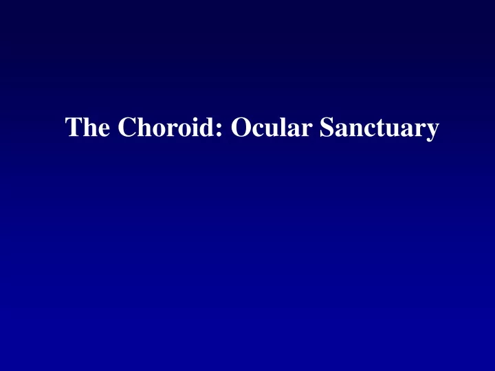 the choroid ocular sanctuary