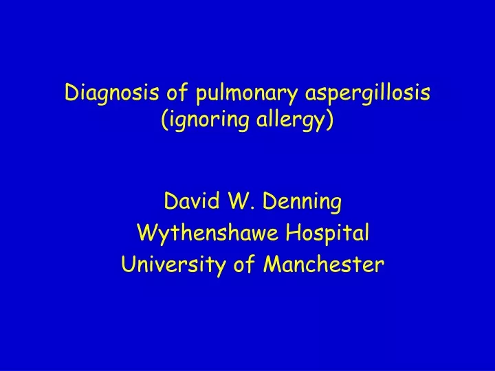 diagnosis of pulmonary aspergillosis ignoring allergy