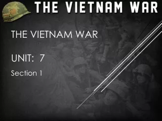 The Vietnam War Unit:  7