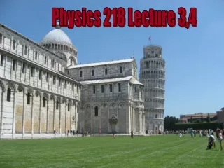 Physics 218 Lecture 3,4