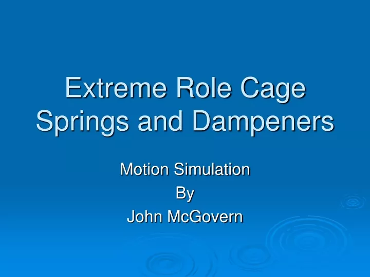 extreme role cage springs and dampeners