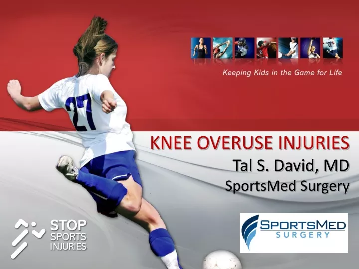 knee overuse injuries tal s david md sportsmed surgery