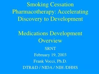 SRNT  February 19, 2003 Frank Vocci, Ph.D. DTR&amp;D / NIDA / NIH /DHHS