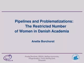 Pipelines and Problematizations: 	The Restricted Number  of Women in Danish Academia