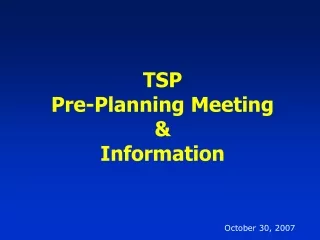 TSP Pre-Planning Meeting &amp;  Information