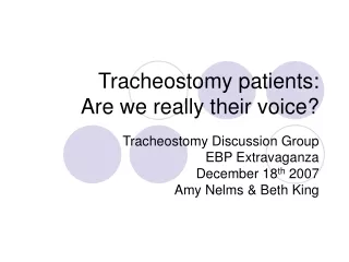 Tracheostomy patients: Are we really their voice?