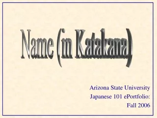 Arizona State University Japanese 101 ePortfolio: Fall 2006