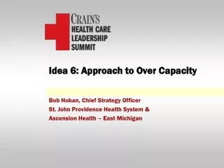 Idea 6: Approach to Over Capacity