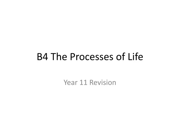 b4 the processes of life