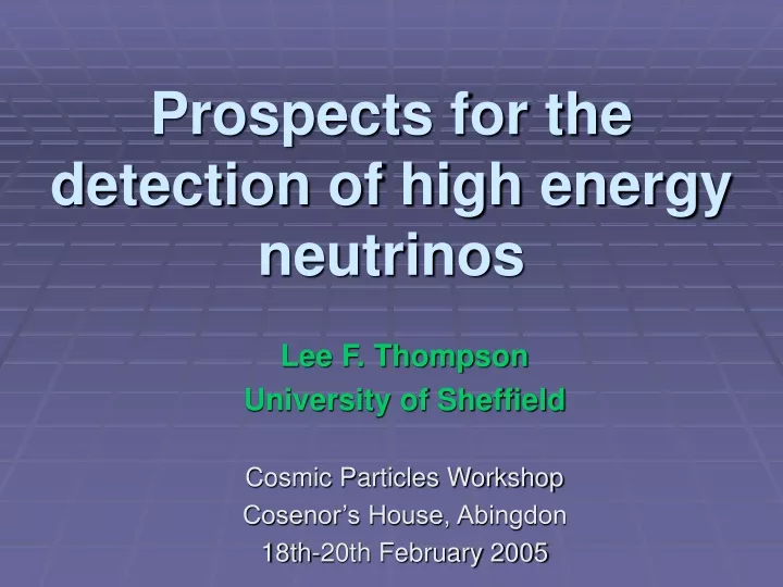 prospects for the detection of high energy neutrinos
