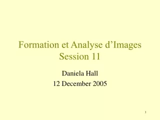 Formation et Analyse d’Images Session 11