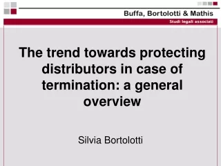 The trend towards protecting distributors in case of termination: a general overview