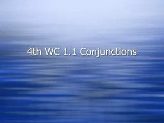 4th WC 1.1 Conjunctions