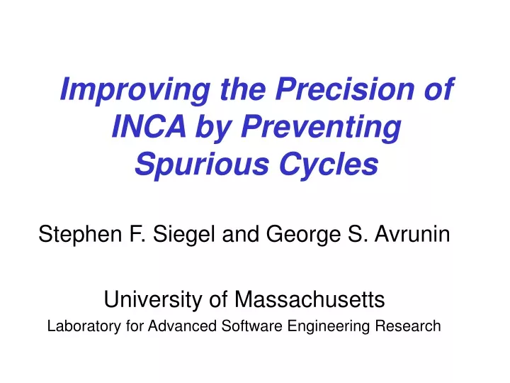 improving the precision of inca by preventing spurious cycles