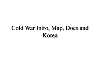 Cold War Intro, Map, Docs and Korea