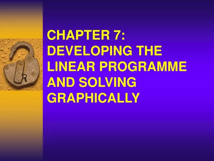 chapter 7 developing the linear programme and solving graphically
