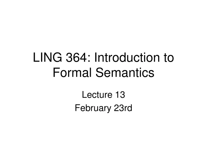 ling 364 introduction to formal semantics