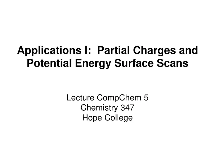 applications i partial charges and potential energy surface scans