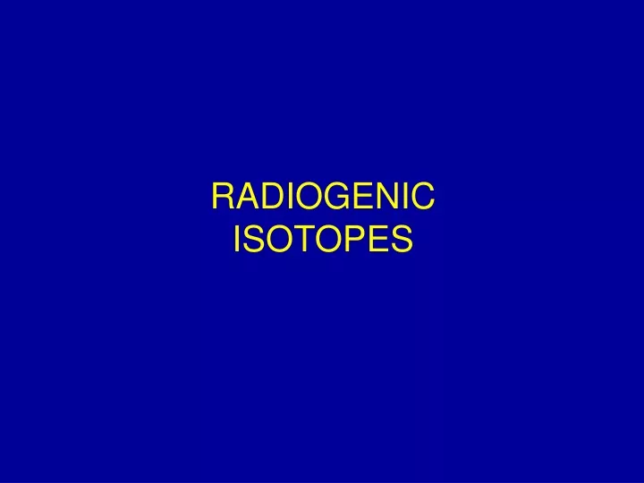 radiogenic isotopes