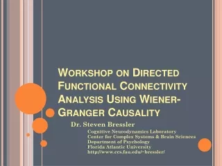 Workshop on Directed Functional Connectivity Analysis Using Wiener-Granger Causality