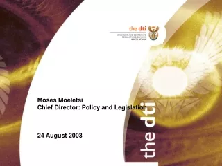 Moses Moeletsi Chief Director: Policy and Legislation 24 August 2003