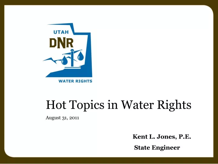 hot topics in water rights august 31 2011 kent