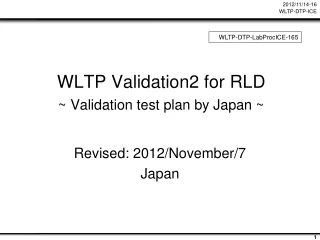 WLTP Validation2 for RLD ~ Validation test plan by Japan ~