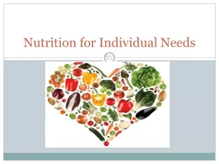 Nutrition for Individual Needs