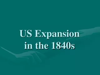 US Expansion in the 1840s