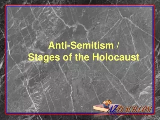 Anti-Semitism /  Stages of the Holocaust