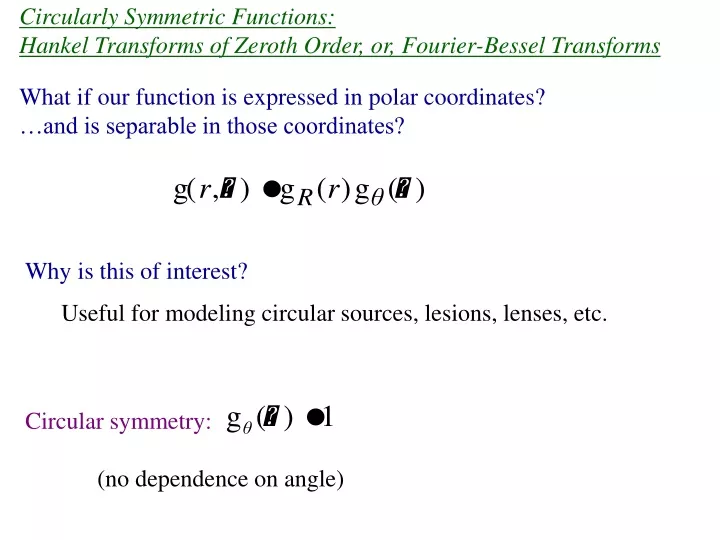 circularly symmetric functions hankel transforms of zeroth order or fourier bessel transforms