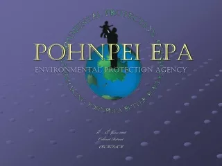 POHNPEI EPA Environmental Protection AGENCY