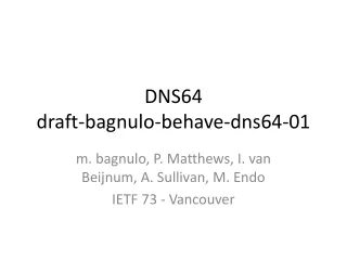 DNS64 draft-bagnulo-behave-dns64-01