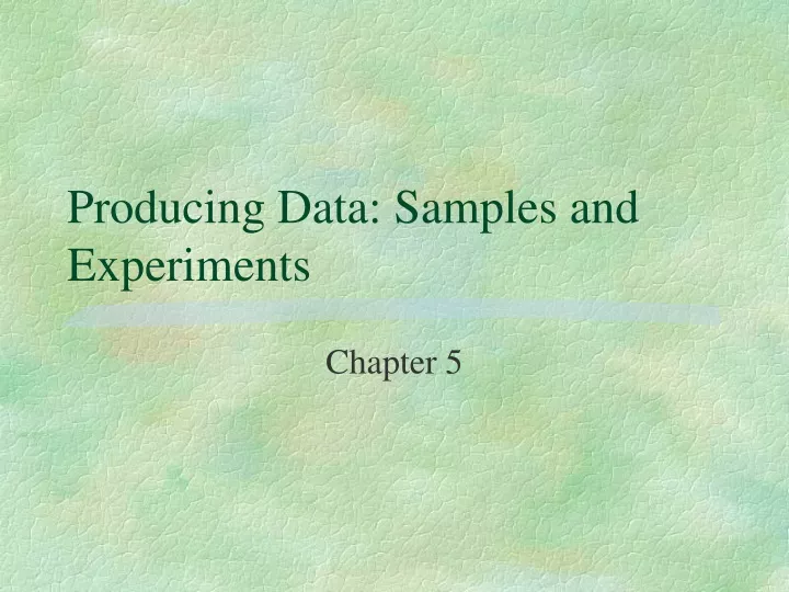 producing data samples and experiments