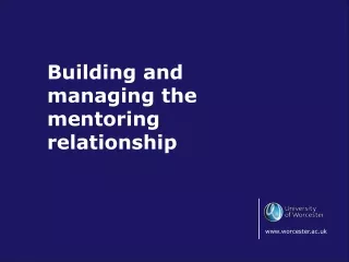 Building and managing the mentoring relationship