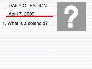 DAILY QUESTION April 7, 2009