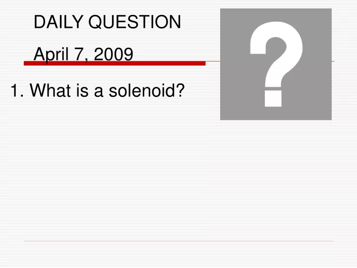 daily question april 7 2009