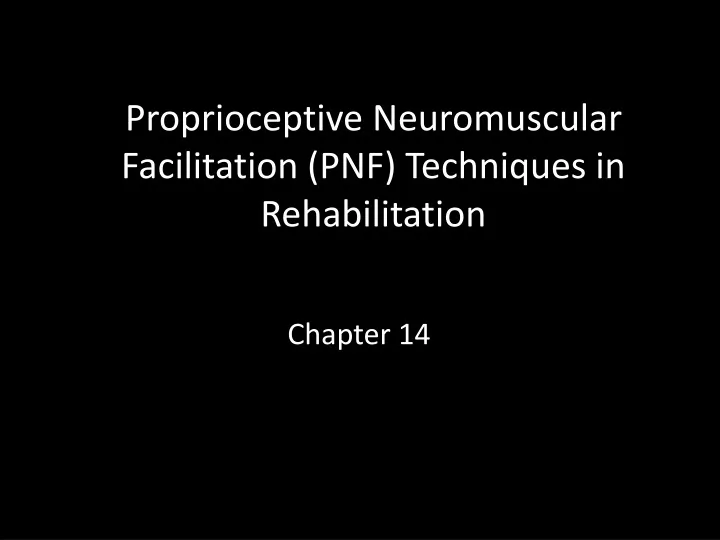 proprioceptive neuromuscular f acilitation pnf techniques in rehabilitation