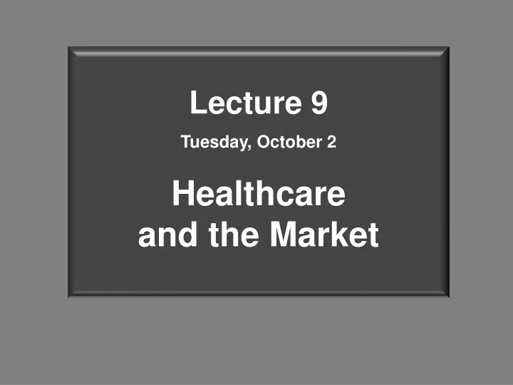 lecture 9 tuesday october 2 healthcare