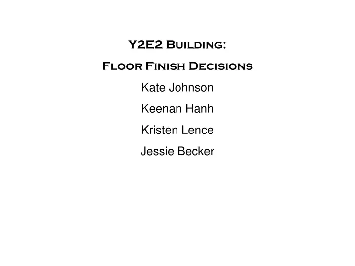 y2e2 building floor finish decisions kate johnson