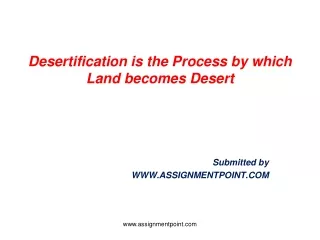 Desertification is the Process by which Land becomes Desert