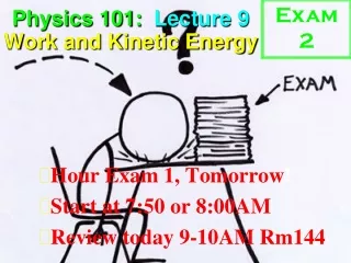 Physics 101:  Lecture 9 Work and Kinetic Energy