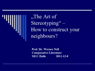 „The Art of  Stereotyping“ – How to construct your neighbours?