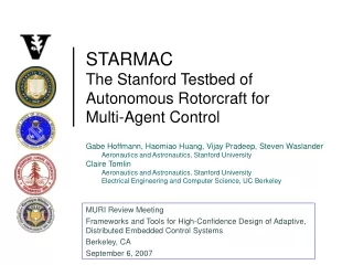 STARMAC The Stanford Testbed of Autonomous Rotorcraft for Multi-Agent Control