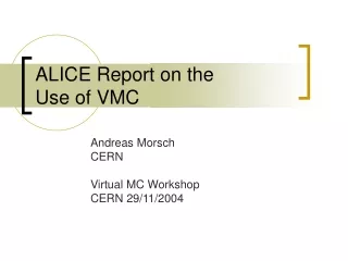 ALICE Report on the Use of VMC